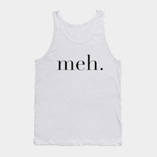 meh Tank Top